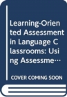 Image for Learning-Oriented Assessment in Language Classrooms : Using Assessment to Gauge and Promote Language Learning