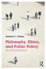 Image for Philosophy, ethics, and public policy  : an introduction