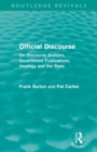 Image for Official discourse  : on discourse analysis, government publications, ideology and the state