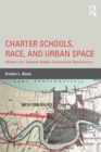 Image for Charter Schools, Race, and Urban Space