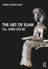 Image for The Art of Elam CA. 4200–525 BC