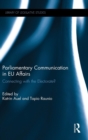 Image for Parliamentary communication in EU affairs  : connecting with the electorate?
