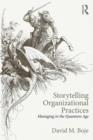 Image for Storytelling organizational practices  : managing in the quantum age