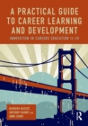 Image for A practical guide to career learning and development  : innovation in career education 11-19