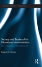 Image for Secrecy and Tradecraft in Educational Administration