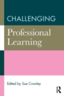 Image for Challenging professional learning