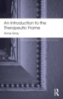 Image for An Introduction to the Therapeutic Frame