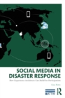Image for Social media in disaster response  : how experience architects can build for participation