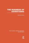 Image for The Business of Advertising (RLE Advertising)