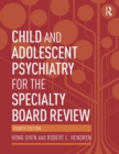 Image for Child and Adolescent Psychiatry for the Specialty Board Review