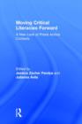 Image for Moving critical literacies forward  : a new look at praxis across contexts