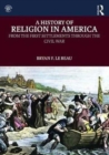 Image for A history of religion in America  : from the first settlements through the Civil War