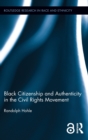 Image for Black citizenship and authenticity in the civil rights movement