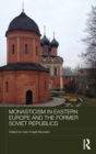 Image for Monasticism in Eastern Europe and the Former Soviet Republics