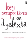 Image for Key perspectives on dyslexia  : an essential text for educators