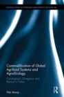 Image for Commodification of global agrifood systems and agro-ecology  : convergence, divergence and beyond in Turkey