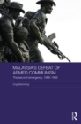 Image for Malaysia&#39;s defeat of armed communism  : the Second Emergency, 1968-1989