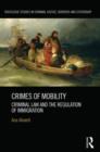 Image for Crimes of mobility  : criminal law and the regulation of immigration
