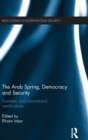 Image for The Arab Spring, Democracy and Security