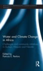 Image for Water and climate change in Africa  : challenges and community initiatives in Durban, Maputo and Nairobi