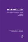 Image for Faith and logic  : Oxford essays in philosophical theology