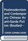 Image for Postmodernism and contemporary Chinese avant-garde fiction