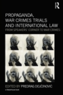 Image for Propaganda, War Crimes Trials and International Law : From Speakers&#39; Corner to War Crimes