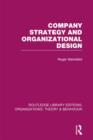 Image for Company Strategy and Organizational Design (RLE: Organizations)