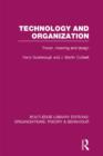 Image for Technology and organization  : power, meaning and design