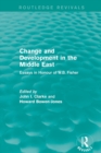 Image for Change and development in the Middle East  : essays in honour of W.B. Fisher