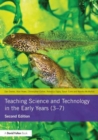 Image for Teaching Science and Technology in the Early Years (3-7)