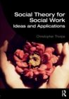 Image for Social Theory for Social Work
