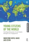 Image for Young citizens of the world  : teaching elementary social studies through civic engagement