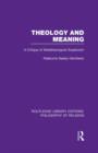 Image for Theology and meaning  : a critique of metatheological scepticism