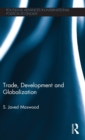 Image for Trade, Development and Globalization