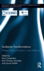 Image for Audience transformations  : shifting audience positions in late modernity