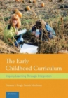 Image for The early childhood curriculum  : inquiry learning through integration