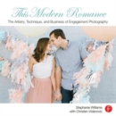 Image for This modern romance  : the art of engagement photography