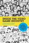 Image for Inside the video game industry  : game developers talk about the business of play