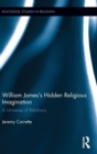 Image for William James&#39;s Hidden Religious Imagination