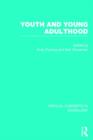 Image for Youth and Young Adulthood : Critical Concepts in Sociology