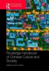 Image for Routledge Handbook of Chinese Culture and Society