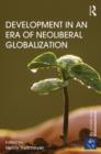 Image for Development in an era of neoliberal globalization