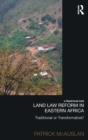 Image for Land Law Reform in Eastern Africa: Traditional or Transformative?