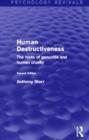 Image for Human destructiveness  : the roots of genocide and human cruelty