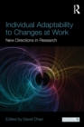Image for Individual adaptability to changes at work  : new directions in research