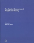 Image for The applied economics of weight and obesity