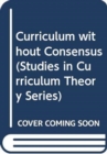 Image for Curriculum without Consensus