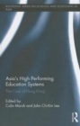 Image for Asia&#39;s high performing education systems  : the case of Hong Kong