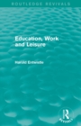 Image for Education, Work and Leisure (Routledge Revivals)